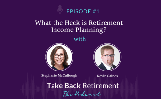 What the Heck is Retirement Income Planning?