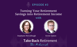 Turning Your Retirement Savings to Retirement Income