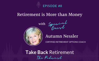 Retirement is More than Money with Autumn Nessler