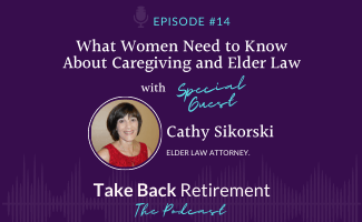 What Women Need to Know About Caregiving and Elder Law with Cathy Sikorski