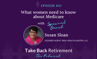 Simplifying Medicare: What’s Important For You To Know with Susan Sloan