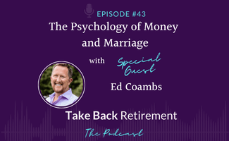 43: The Psychology of Money and Marriage with Special Guest Ed Coambs
