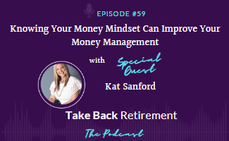 Knowing Your Money Mindset Can Improve Your Money Management with Kat Sanford