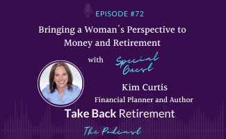 Bringing a Woman’s Perspective to Money and Retirement with Financial Planner and Author Kim Curtis