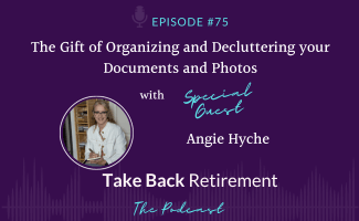 The Gift of Organizing and Decluttering your Documents and Photos, with Angie Hyche