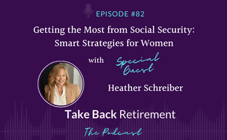 Getting the Most from Social Security: Smart Strategies for Women with Heather Schreiber