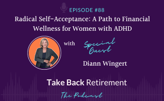 Radical Self-Acceptance: A Path to Financial Wellness for Women with ADHD with Diann Wingert