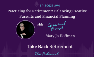 Practicing for Retirement: Balancing Creative Pursuits and Financial Planning with Mary Jo Hoffman
