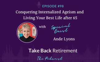 Conquering Internalized Ageism and Living Your Best Life after 65 with Ande Lyons