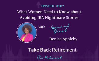 What Women Need to Know about Avoiding IRA Nightmare Stories with Denise Appleby