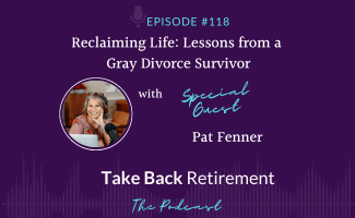 Reclaiming Life: Lessons from a Gray Divorce Survivor with Pat Fenner