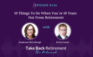 10 Things To Do When You’re 10 Years Out From Retirement